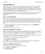 Page 38AboutBlackBerryID
A BlackBerry ID gives you convenient access to multiple BlackBerry products and services. After you 
create a 
BlackBerry ID, you can use your email address and password to log in to any BlackBerry 
product that supports BlackBerry ID. With BlackBerry ID, you can manage apps that you downloaded 
from the 
BlackBerry World storefront and download the apps when you switch devices. You should sign 
in with the same 
BlackBerry ID on all of your BlackBerry devices.
If you previously...