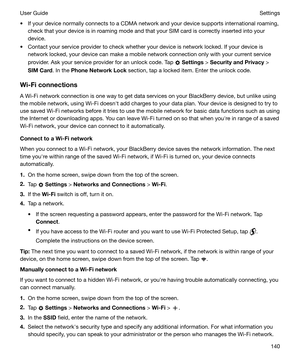 Page 140t If your device normally connects to a CDMA network and your device supports international roaming,check that your device is in roaming mode and that your SIM card is correctly inserted into yourdevice.
t Contact your service provider to check whether your device is network locked. If your device is network locked, your device can make a mobile network connection only with your current service
provider. Ask your service provider for an unlock code. Tap 
  Settings  > SecurityandPrivacy  >
SIMCard ....