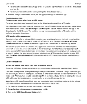 Page 154t To remove the app as the default app for the NFC reader, tap the checkbox beside the default appand tap 
.
t To reset your device to use the factory settings for default apps, tap 
.
5. The next time you use the NFC reader, set the appropriate app as the default app.
Troubleshooting:NFC
ThewrongappopenswhenIuseanNFCreader
The wrong app might open because it is set as the default app to use with an NFC reader.
You might need to remove or reset the default app for the NFC reader. On the home...