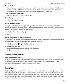 Page 253AcceptCookiesLet websites use cookies to send and receive information between the website and the Browser.
Cookies can be helpful because websites can use them to remember information about your
preferences and user information, but cookies can pose a privacy risk as well.
ClearCookiesandOtherData
Clear all of your saved Browser information.
ClearHistory
Clear your Browser history.
Turnonprivatebrowsing
When you open a private browsing session, your browsing information (your history, cached...