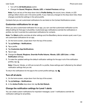 Page 50t Turn off the AllNotifications  switch.
t Change the  Sound, Ringtone , Vibrate , LED , or InstantPreviews  settings.
Note: If you set any of the drop-down lists to  ProfileSetting, the sound, tone, vibrate, or LED
settings reflect what is set in the active profile. If you make any changes to the drop-down lists, these changes override the settings in the active profile.
Contacts that you set customized notifications for are listed on the Contact Notifications screen....