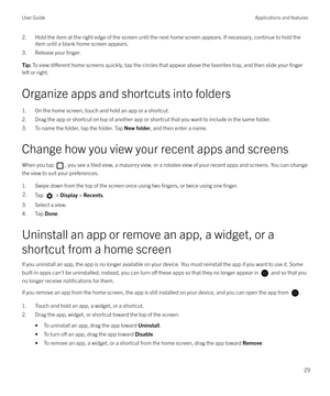 Page 292. Hold the item at the right edge of the screen until the next home screen appears. If necessary, continue to hold theitem until a blank home screen appears.
3. Release your 
finger.
Tip:  To view di