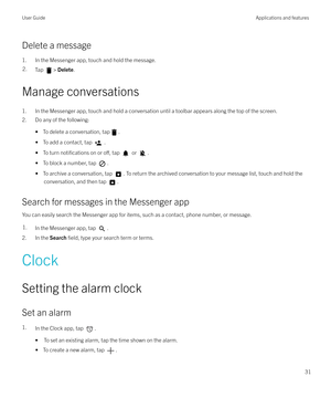 Page 31Delete a message
1. In the Messenger app, touch and hold the message.
2.Tap >  Delete .
Manage conversations
1. In the Messenger app, touch and hold a conversation until a toolbar appears along the top of the screen.
2. Do any of the following:
