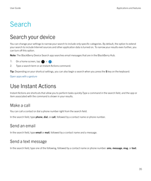 Page 35Search
Search your device You can change your settings to narrow your search to include only 
specific categories. By default, the option to extend
your search to include Internet sources and other application data is turned on. To narrow your results even further, you can turn 
o