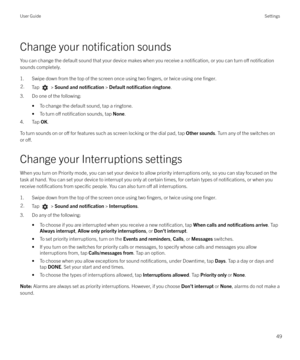 Page 49Change your notification sounds
You can change the default sound that your device makes when you receive a 
notification, or you can turn o