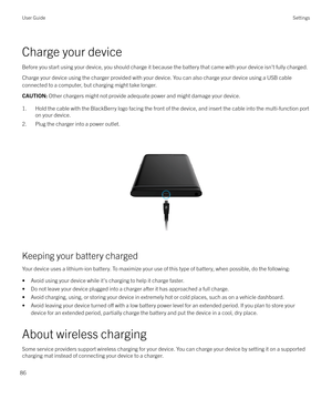 Page 86Charge your deviceBefore you start using your device, you should charge it because the battery that came with your device isn