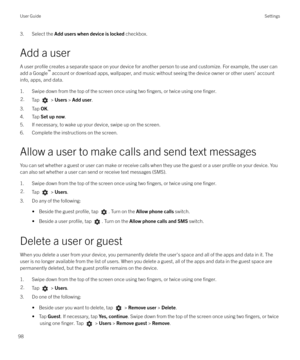 Page 983. Select the Add users when device is locked  checkbox.
Add a user A user 
profile creates a separate space on your device for another person to use and customize. For example, the user can
add a Google `
 account or download apps, wallpaper, and music without seeing the device owner or other users