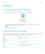 Page 43SettingsCustomize your device settings
1.Swipe down from the top of the screen once using two fingers, or twice using one finger.
 
 
The Quick Settings menu is displayed to let you access options and settings you might want to interact with regularly, such as Auto-rotate or your network connections.
2.Tap .
3. Tap the item that you want to customize.
Overview of Quick Settings You can use Quick Settings to access items that you use frequently, such as screen rotation or Wi-Fi settings. To open...