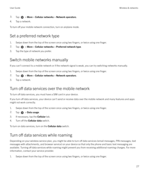 Page 273.Tap  > More  > Cellular networks  > Network operators .
4. Tap a network.
To turn 
o