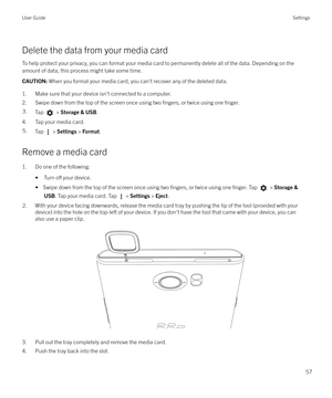 Page 57Delete the data from your media card
To help protect your privacy, you can format your media card to permanently delete all of the data. Depending on the amount of data, this process might take some time.
CAUTION:  When you format your media card, you can