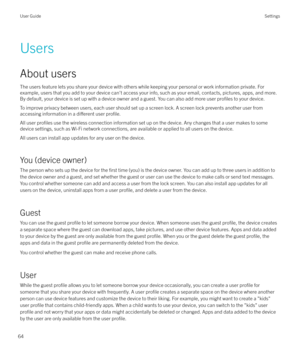 Page 64Users
About users The users feature lets you share your device with others while keeping your personal or work information private. For
example, users that you add to your device can