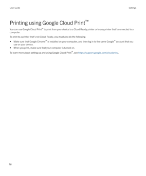 Page 76Printing using Google Cloud Print`
You can use Google Cloud Print `
 to print from your device to a Cloud Ready printer or to any printer that