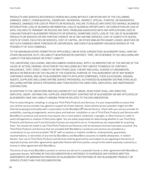 Page 94PRODUCTS AND SERVICES REFERENCED HEREIN INCLUDING WITHOUT LIMITATION ANY OF THE FOLLOWING
DAMAGES: DIRECT, CONSEQUENTIAL, EXEMPLARY, INCIDENTAL, INDIRECT, SPECIAL, PUNITIVE, OR AGGRAVATED
DAMAGES, DAMAGES FOR LOSS OF PROFITS OR REVENUES, FAILURE TO REALIZE ANY EXPECTED SAVINGS, BUSINESS INTERRUPTION, LOSS OF BUSINESS INFORMATION, LOSS OF BUSINESS OPPORTUNITY, OR CORRUPTION OR LOSS OF
DATA, FAILURES TO TRANSMIT OR RECEIVE ANY DATA, PROBLEMS ASSOCIATED WITH ANY APPLICATIONS USED IN CONJUNCTION WITH...