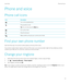 Page 15Phone and voice
Phone call icons
IconDescriptionTurn on the speakerphonePut yourself on muteTip:  You can also press the  Mute key.Put a call on holdShow the dial padMake another call (puts your current call on hold)
Find your own phone number
Open the Phone app. Your phone number appears at the top of the screen.
If your phone number doesn