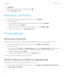 Page 202. Tap Bluetooth .3.Beside the paired headset you want to disconnect, tap .
4. Clear the  Phone audio checkbox.
View your call history
1.In the Phone app, in the upper-right corner of the screen, tap  >  Call History .
2. Do any of the following:
