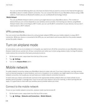 Page 148You can use Internet tethering when you only have one device that you want to connect to the Internet through your 
BlackBerry device