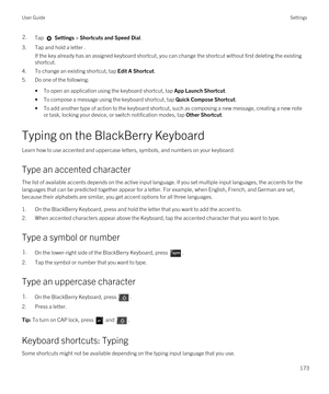 Page 1732.Tap  Settings > Shortcuts and Speed Dial. 
3.Tap and hold a letter .
If the key already has an assigned keyboard shortcut, you can change the shortcut without first deleting the existing shortcut.
4.To change an existing shortcut, tap Edit A Shortcut.
5.Do one of the following:
