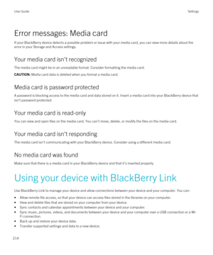 Page 214Error messages: Media card
If your BlackBerry device detects a possible problem or issue with your media card, you can view more details about the 
error in your Storage and Access settings.
Your media card isn