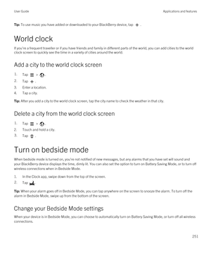 Page 251Tip: To use music you have added or downloaded to your BlackBerry device, tap .
World clock
If you