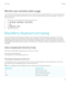 Page 171Monitor your wireless data usage
You can check how much data you have used over your mobile network or your Wi-Fi network. You can also monitor which 
apps and services are using the most data, and you can close some apps to help reduce your data usage or improve the  device performance.
1.On the home screen, swipe down from the top of the screen.
2.Tap  Settings > App Manager > Device Monitor.3.Tap .
4.Tap Mobile Data or Wi-Fi.
5.Tap an app or service.
BlackBerry Keyboard and typing
Communicate with the...