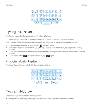 Page 184 
Typing in Russian
The Russian keyboard and language supports the following features:
