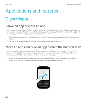 Page 224Applications and features
Organizing apps
Leave an app or close an app
Instead of closing an app when you