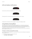 Page 139LED and battery notifications
 
 
A solid red LED can indicate that your BlackBerry device is turning on or restarting.
 
 
A flashing yellow LED can indicate that the battery power level is low and your device is charging.
 
 
A solid green LED can indicate that your device is plugged into a charger and that charging is complete.
Using Battery Saving Mode
If your battery power level is draining, you can set up Battery Saving Mode to turn on automatically and help make your battery last longer when you...