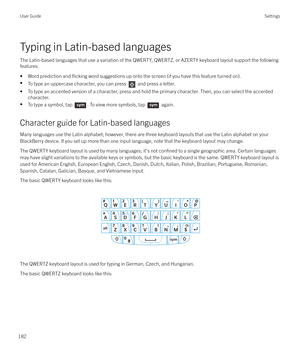 Page 182Typing in Latin-based languages
The Latin-based languages that use a variation of the QWERTY, QWERTZ, or AZERTY keyboard layout support the following
features:
