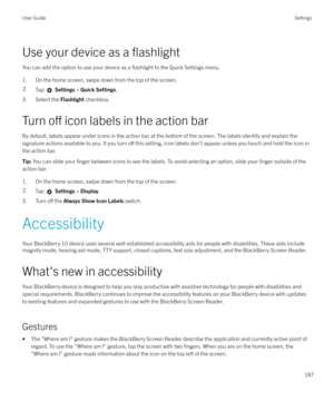 Page 187Use your device as a flashlight
You can add the option to use your device as a flashlight to the Quick Settings menu.
1. On the home screen, swipe down from the top of the screen.
2.Tap   Settings  > Quick Settings .
3. Select the  Flashlight checkbox.
Turn 
o