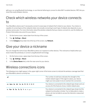 Page 143with your car using Bluetooth technology, or use Internet tethering to connect to other Wi-Fi-enabled devices. NFC lets you 
share files easily between devices.
Check which wireless networks your device connects 
to
Your BlackBerry device won