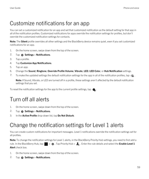 Page 59Customize notifications for an app
You can set a customized notification for an app and set that customized notification as the default setting for that app in all of the notification profiles. Customized notifications for apps override the notification settings for profiles, but don