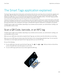 Page 261The Smart Tags application explained
The Smart Tags app takes bits of information and transforms the info into a smart tag. Info can include text, websites and 
other URIs, phone numbers, email addresses and connection information. You can copy the smart tag to an NFC tag, 
display it as a 
QR Code, or you can pass the smart tag directly to another BlackBerry device. The Smart Tags app allows 
you to store the smart tags that you receive and use them or pass them on later.
Instead of handing out business...