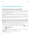 Page 212Synchronizing tasks and memos
About synchronization and reconciliation
The wireless data synchronization and wireless email reconciliation features are designed to synchronize organizer data 
(contacts, calendar entries, tasks, and memos) and reconcile email between your 
BlackBerry smartphone and the email 
application on your computer over the wireless network.
In rare cases, if your smartphone doesn't recognize fields in a contact, calendar entry, or email account, some data or 
email can't be...