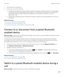 Page 2873.Click a Bluetooth enabled device.
4.If necessary, do one of the following:
•If the Bluetooth enabled device does not have a keyboard (for example, a wireless headset), on your BlackBerry 
smartphone, type the pairing passkey that either appears on the Bluetooth enabled device or is provided in the 
documentation that came with the 
Bluetooth enabled device. The passkey is most often a numeric or 
alphanumeric code.
•If the Bluetooth enabled device has a keyboard (for example, a laptop), type a pairing...