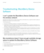 Page 250Troubleshooting: BlackBerry Device 
Software
I can't update the BlackBerry Device Software over 
the wireless network
Depending on the options that your wireless service provider or administrator sets, you might not be able to update your 
BlackBerry Device Software over the wireless network.
Try the following actions:
•Verify that your BlackBerry smartphone is connected to a wireless network.
•Verify that you're not roaming outside of your wireless service provider's wireless coverage area....