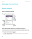 Page 252Manage Connections
Mobile network
How to: Mobile network
Manage Connections at a glance
 
 
Check which wireless networks your smartphone connects to
The types of networks listed do not reflect network connections, only the ability of your BlackBerry smartphone model to 
connect to those networks. For more information about the wireless networks that your smartphone connects to, see the 
Safety and Product Information booklet for your smartphone.
1.On the home screen or in a folder, click the Options...