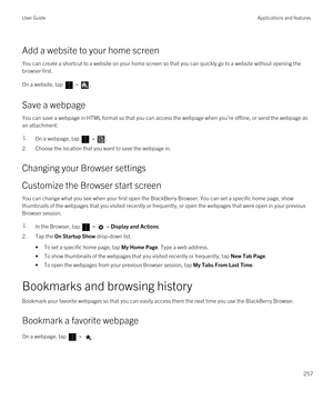 Page 257Add a website to your home screen
You can create a shortcut to a website on your home screen so that you can quickly go to a website without opening the browser first.
On a website, tap  > .
Save a webpage
You can save a webpage in HTML format so that you can access the webpage when you