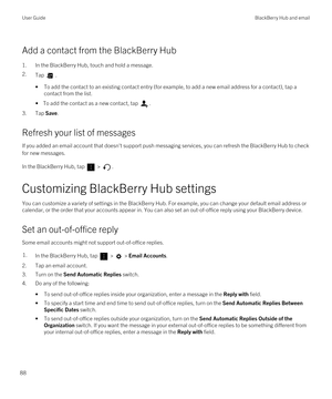 Page 88Add a contact from the BlackBerry Hub
1.In the BlackBerry Hub, touch and hold a message.
2.Tap .
