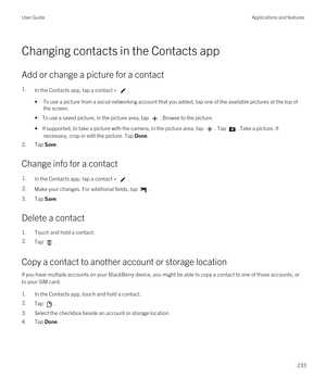 Page 233Changing contacts in the Contacts app
Add or change a picture for a contact
1.In the Contacts app, tap a contact > .
