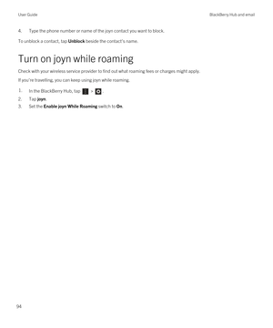 Page 94
4.Type the phone number or name of the joyn contact you want to block.
To unblock a contact, tap Unblock beside the contact