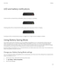 Page 137LED and battery notifications
 
 
A solid red LED can indicate that your BlackBerry device is turning on or restarting.
 
 
A flashing yellow LED can indicate that the battery power level is low and your device is charging.
 
 
A solid green LED can indicate that your device is plugged into a charger and that charging is complete.
Using Battery Saving Mode
If your battery power level is draining, you can set up Battery Saving Mode to turn on automatically and help make your battery last longer when you...