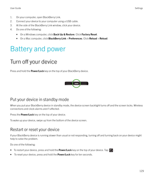 Page 1291. On your computer, open BlackBerry Link.2. Connect your device to your computer using a USB cable.
3. At the side of the BlackBerry Link window, click your device.
4. Do one of the following:
