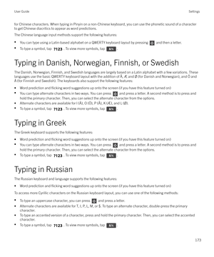 Page 173for Chinese characters. When typing in Pinyin on a non-Chinese keyboard, you can use the phonetic sound of a character
to get Chinese diacritics to appear as word predictions.
The Chinese language input methods support the following features:
