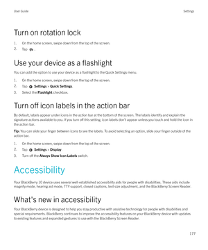 Page 177Turn on rotation lock1. On the home screen, swipe down from the top of the screen.
2.Tap .
Use your device as a flashlight
You can add the option to use your device as a flashlight to the Quick Settings menu.
1. On the home screen, swipe down from the top of the screen.
2.Tap   Settings  > Quick Settings .
3. Select the  Flashlight checkbox.
Turn 
o