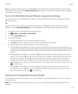 Page 179Tip: You can set your device to only turn on the BlackBerry Screen Reader from the device settings. If you don