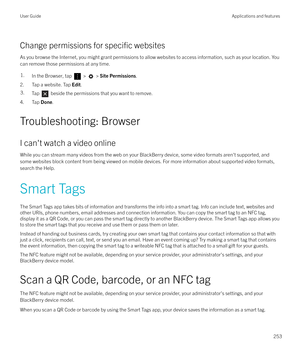 Page 253Change permissions for specific websites
As you browse the Internet, you might grant permissions to allow websites to access information, such as your location. You can remove those permissions at any time.
1.In the Browser, tap  >  >  Site Permissions .
2. Tap a website. Tap  Edit.
3.Tap  beside the permissions that you want to remove.
4. Tap  Done.
Troubleshooting: Browser
I can