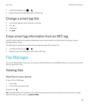 Page 2571.In the Smart Tags app, tap  >  .
2. Align the back of your BlackBerry device with the tag.Change a smart tag title
1. In the Smart Tags app, touch and hold a smart tag.
2.Tap .
3. Enter a title.
4. Tap  Save
Erase smart tag information from an NFC tag The NFC feature might not be available, depending on your service provider, your administrator