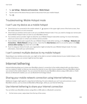 Page 1652.Tap  Settings > Networks and Connections > Mobile Hotspot.
3.Tap the name of the device that you want to disconnect from your mobile hotspot.
4.Tap .
Troubleshooting: Mobile Hotspot mode
I can