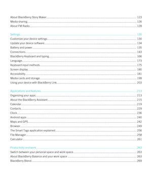 Page 4About BlackBerry Story Maker...................................................................................................................123
Media sharing................................................................................................................................\
............126
About FM Radio................................................................................................................................\
.........128...