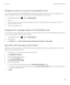 Page 89Change the order of accounts in the BlackBerry Hub
You can change the order in which the BlackBerry Hub displays the accounts in the Account Tab. For example, you can 
move your favorite accounts or the accounts that you use most frequently to the top of the list.
1.In the BlackBerry Hub, tap  >  > Hub Management.2.Tap .
3.Touch and hold an account, then slide your finger up or down to change where the account appears in the list of  accounts in the Account Tab.
4.To save your changes, tap .
Change which...